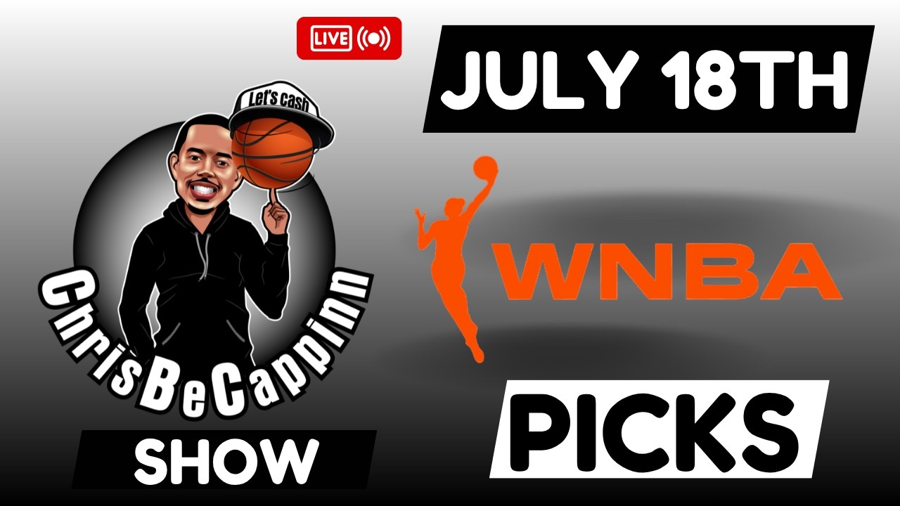18 июля | Ставки на WNBA | Бесплатные прогнозы + предсказания | Шоу ChrisBeCappinn NBA