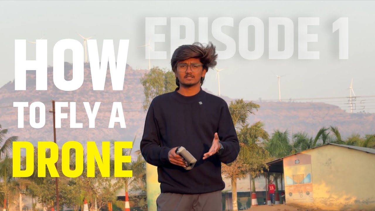 HOW TO FLY DRONE SERIES EPISODE - 1