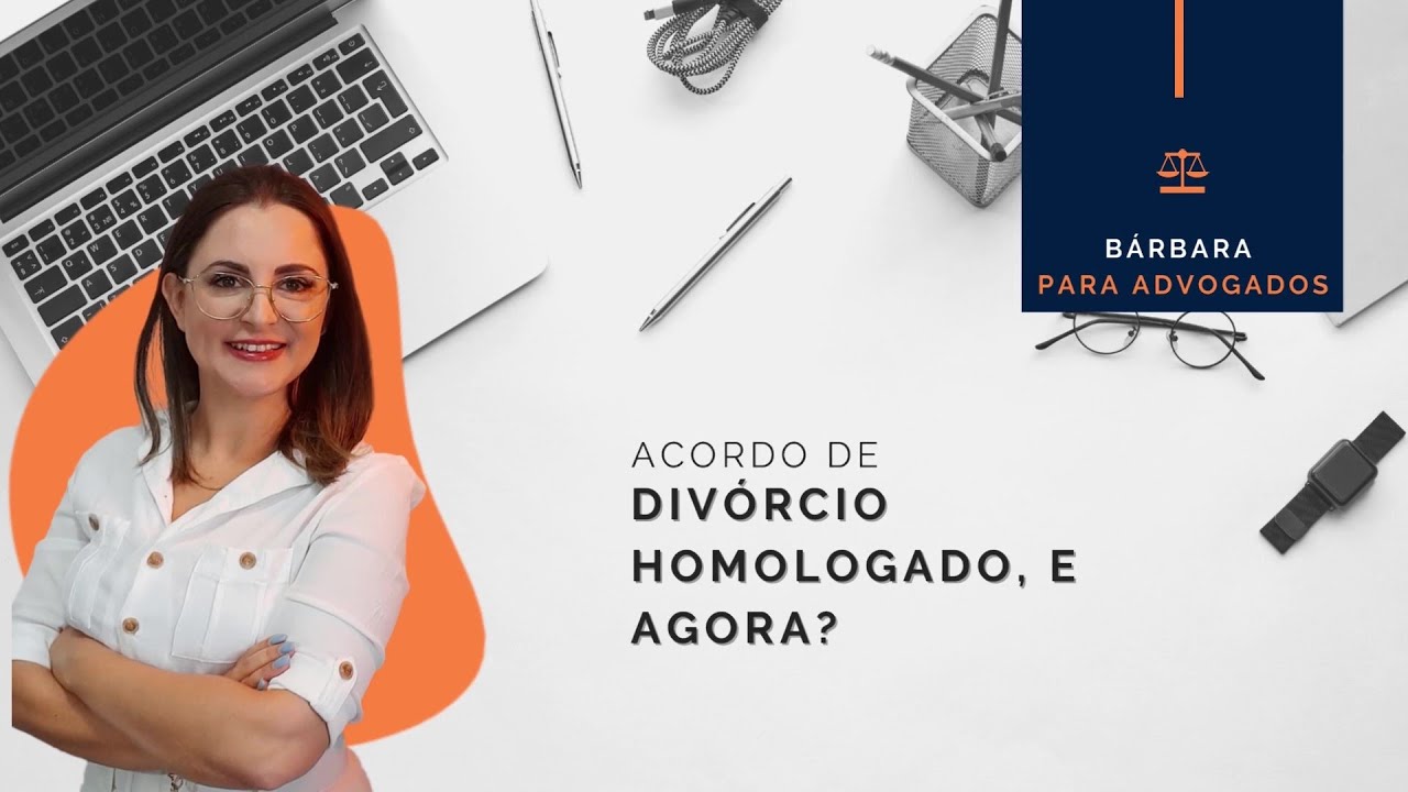 O que fazer depois da homologação do acordo de divórcio? (2021)