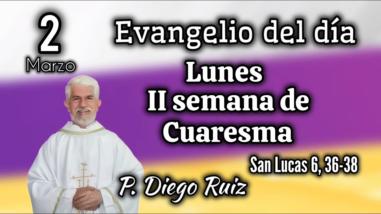 Evangelio de hoy lunes 2 de marzo.