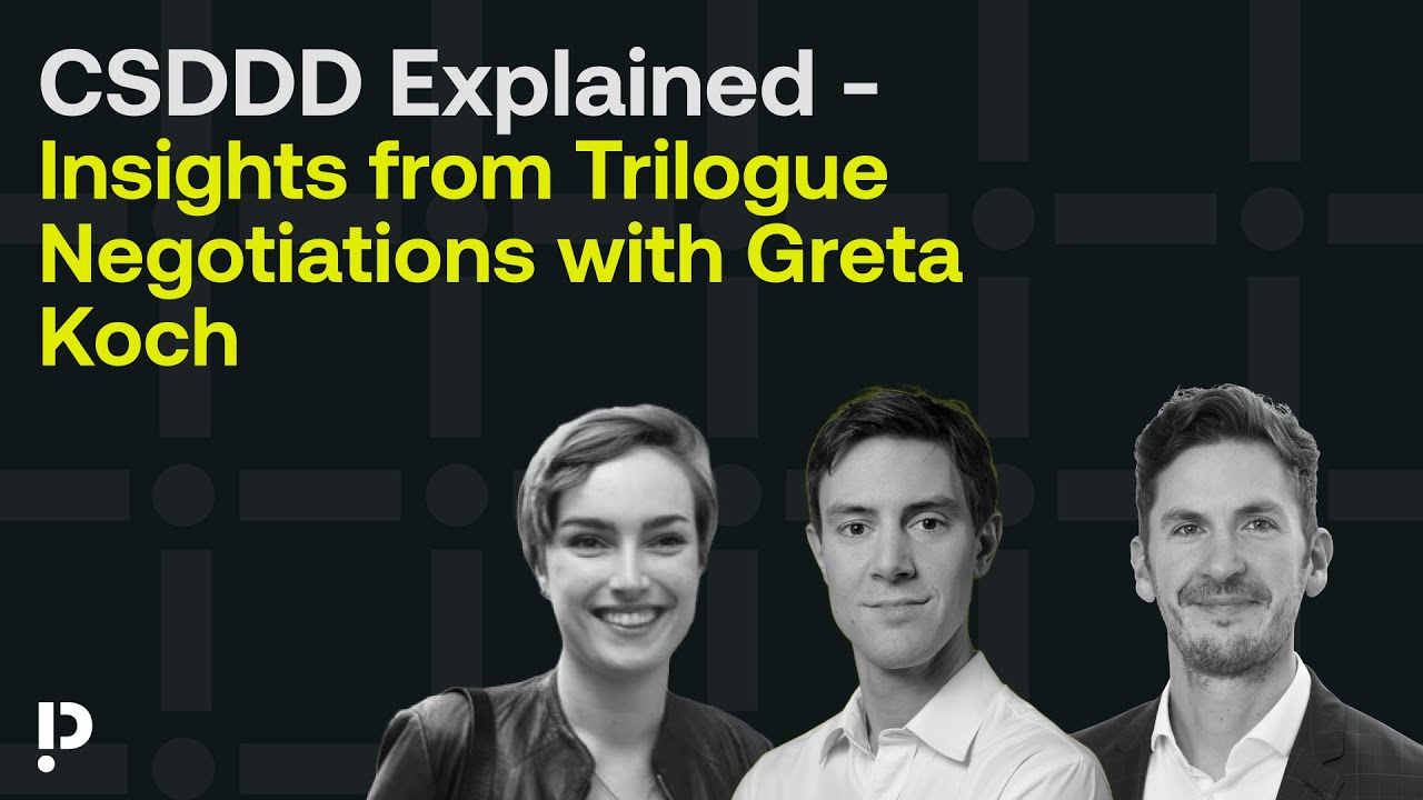 CSDDD Explained - Insights from Trilogue Negotiations with Greta Koch (EPP)