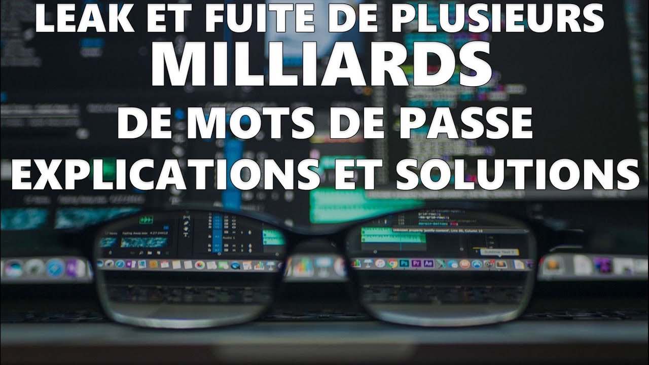 DES MILLIARDS DE MOTS DE PASSE DANS LA NATURE : EXPLICATIONS ET SOLUTIONS