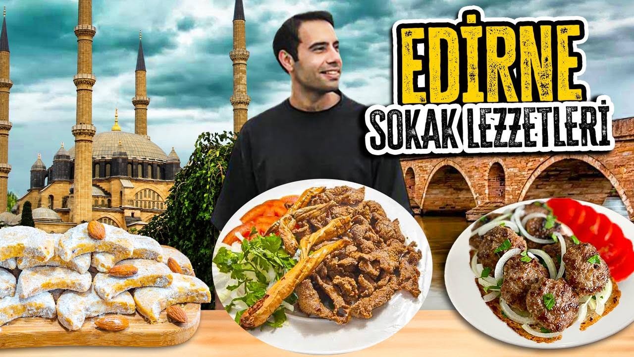 EDİRNE Sokak LEZZETLERİ!