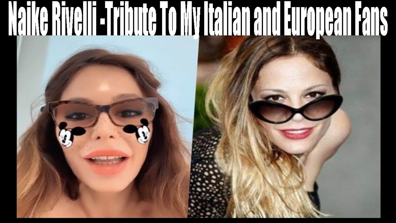Naike Rivelli -Tribute To My Italian and European Fans