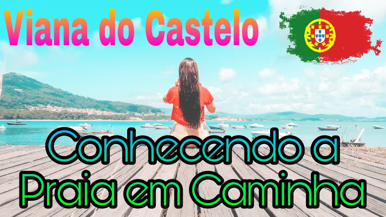 Viana do Castelo em Portugal praia em Caminha | Vlog's Vanessa