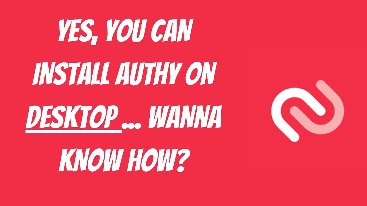 How To Install Authy On Desktop