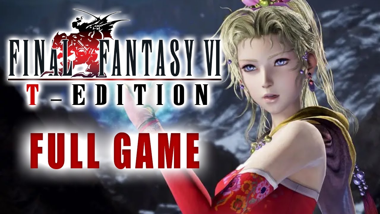 Final Fantasy VI T-Edition - No Commentary & 100% (Part 3 out of 3) #gaming #ff6 #mods