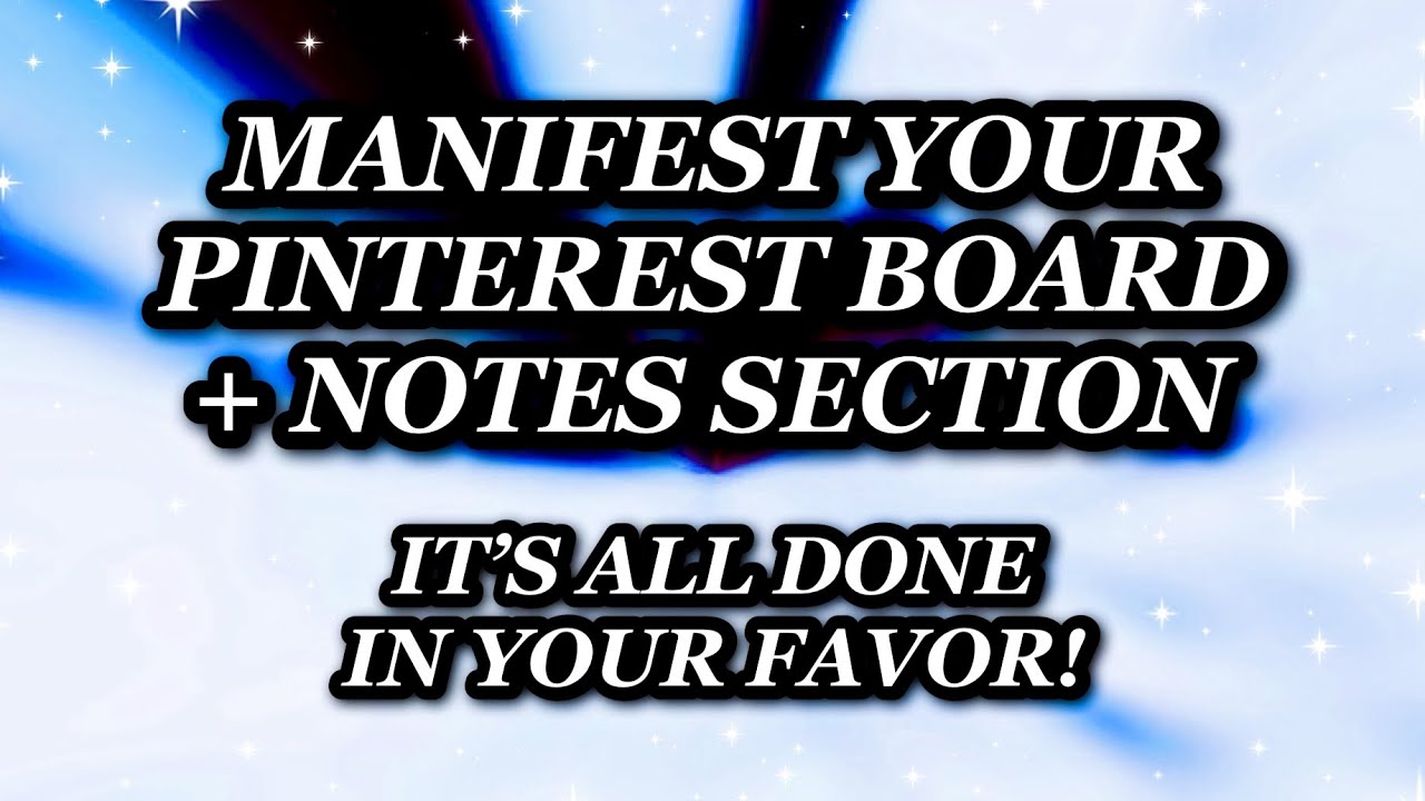 MANIFEST YOUR PINTEREST BOARD + NOTES SECTION ✧ YOU GOT EVERYTHING YOU WANT!