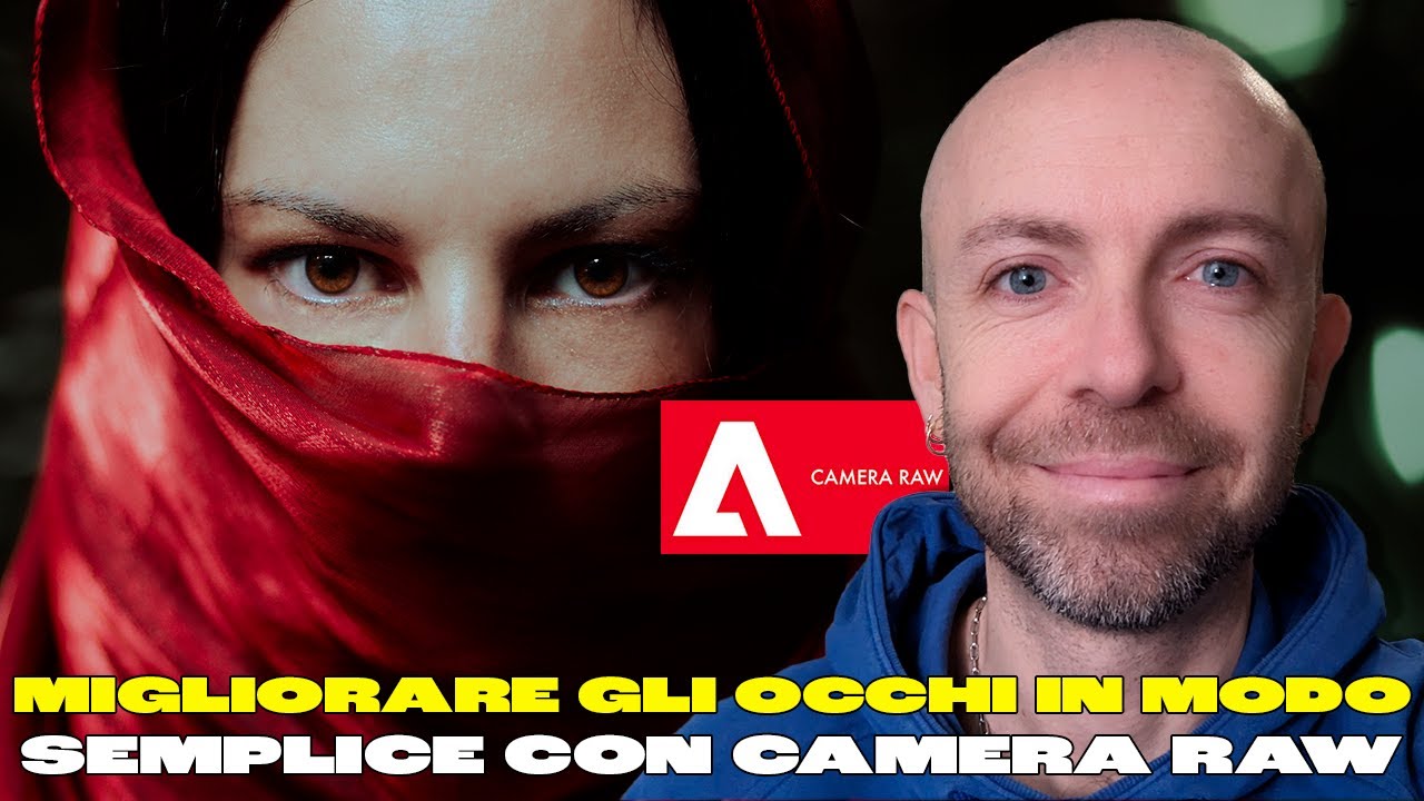 CAMERA RAW  -  Migliorare gli occhi spiegato in modo semplice