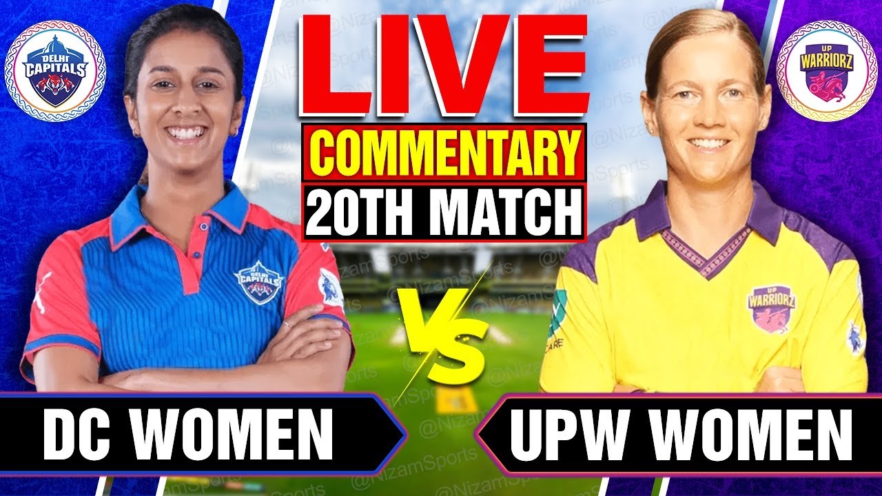 🔴Live: Delhi Capitals vs UP Warriorz | 20th Match | Live Cricket Score & Commentary