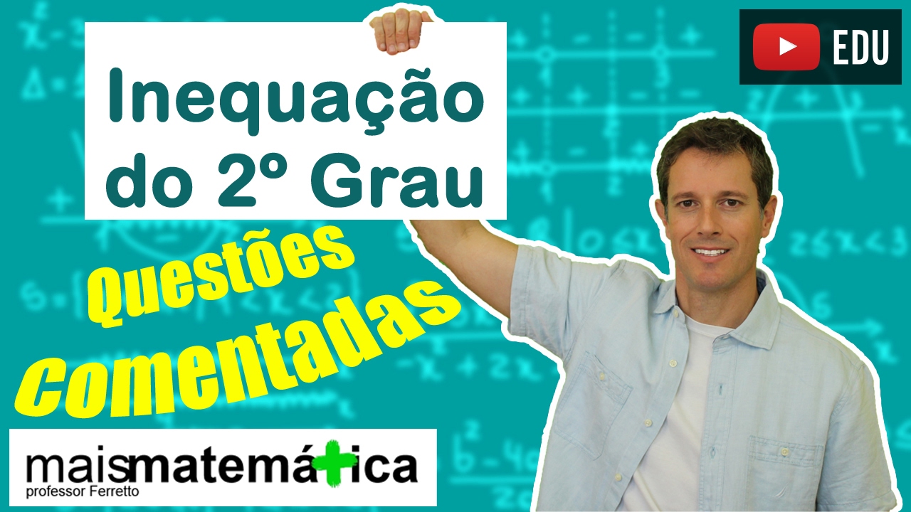 Questões Comentadas: Inequação do Segundo Grau