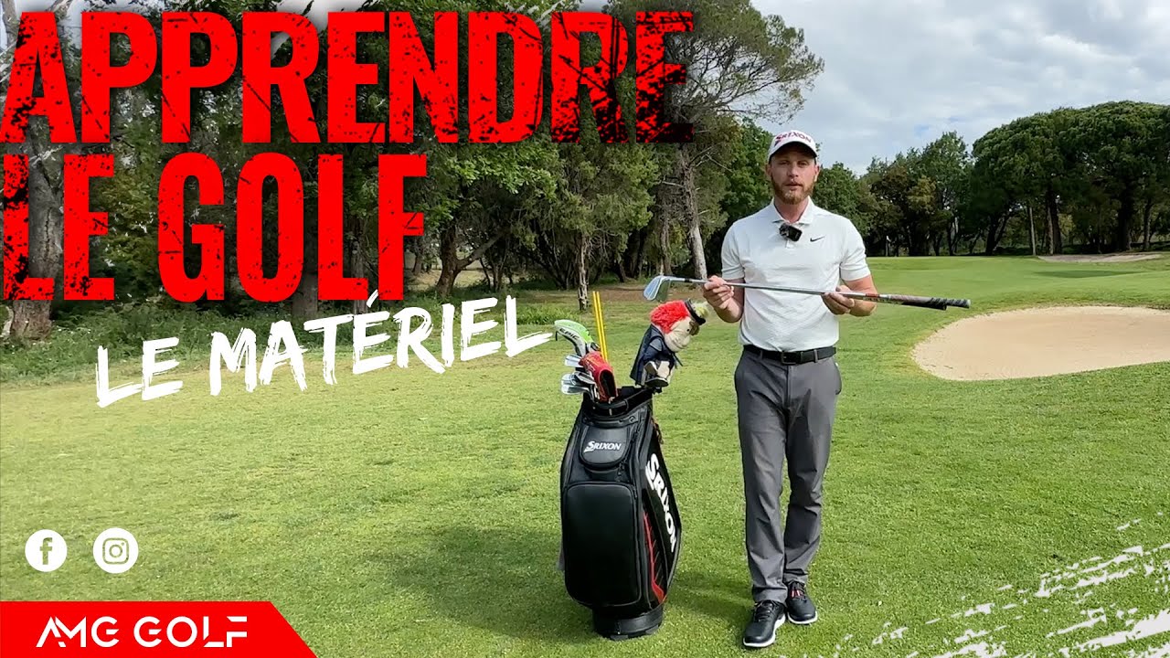 MODULE : Le Mat&eacute;riel pour DEBUTER au GOLF