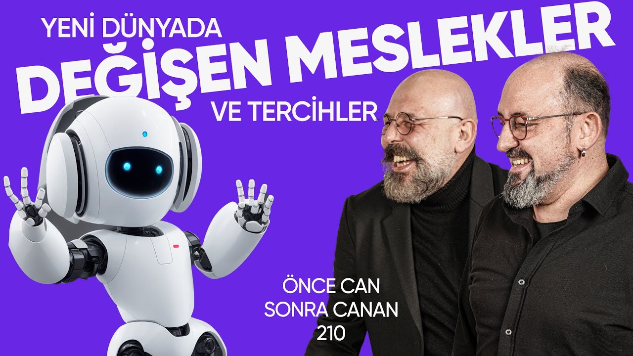 Yeni Dünyada Değişen Meslekler ve Tercihler | Önce CAN Sonra CANAN | 210. Bölüm
