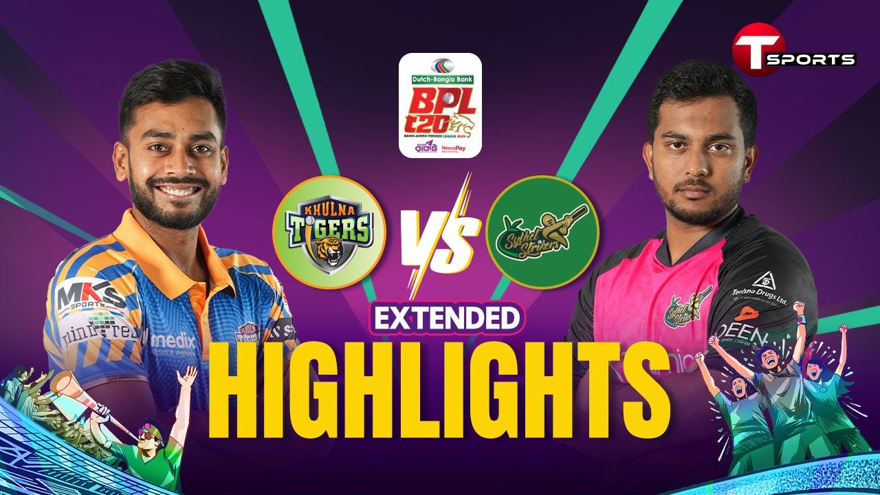 Extended Highlights | Khulna Tigers vs Sylhet Strikers, 17th Match | BPL 2025 | T Sports