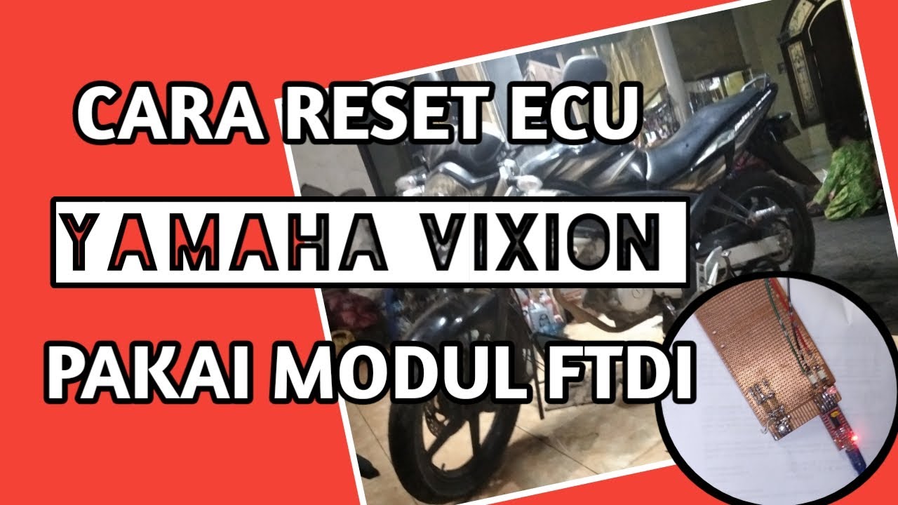 CARA RESET ECU YAMAHA VIXION  || Modul FTDI Selalu Di Hati