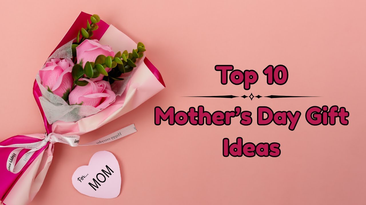 Top 10 Mother's Day Gift Ideas | Moms Day Gifts | Best gift for Mother's Day @MagicGiftLab