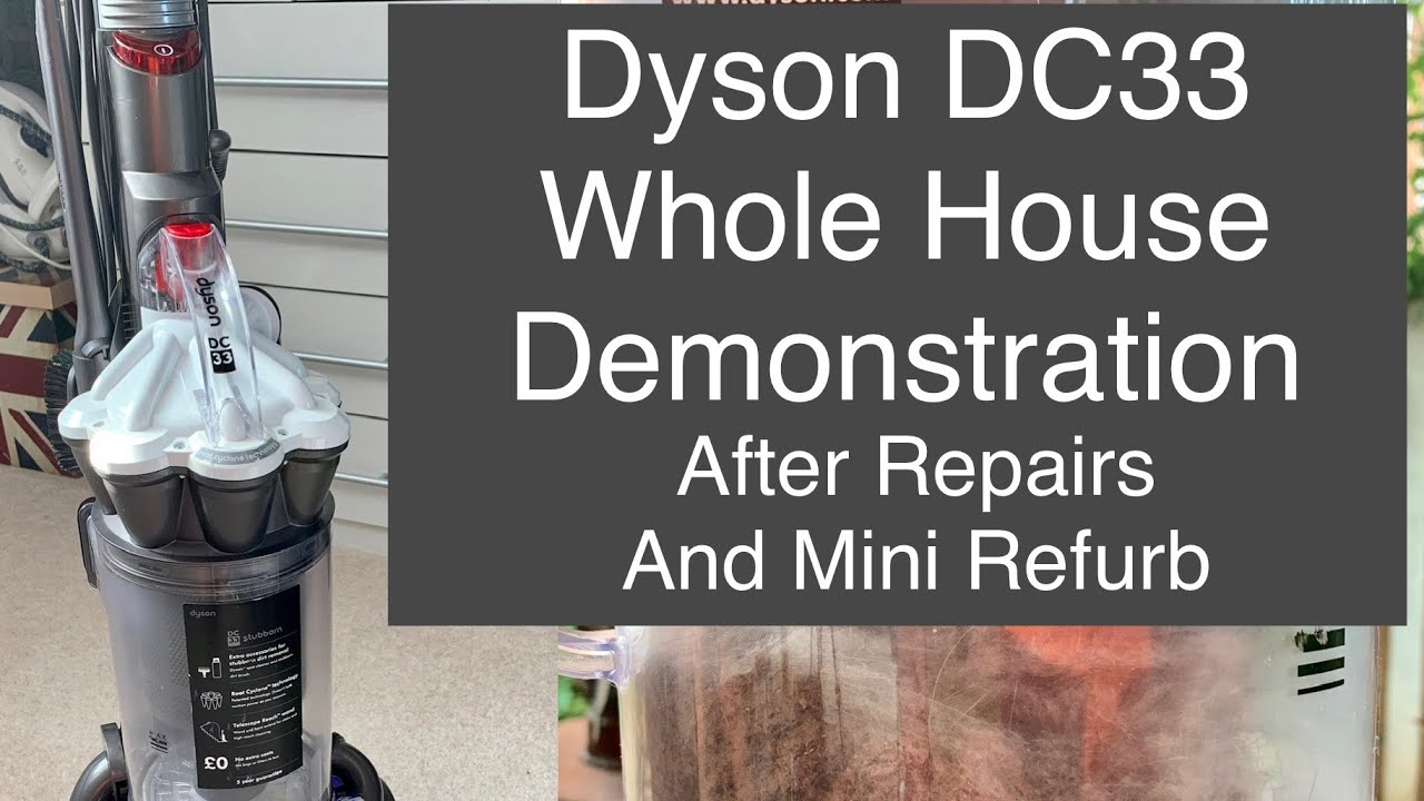 Dyson DC33 Whole House Demo After Repairs and Mini Refurb
