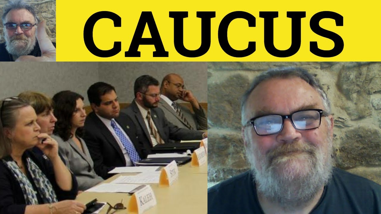🔵 Caucus Meaning - Caucus Examples - Caucus Definition - Political Vocabulary - Caucus