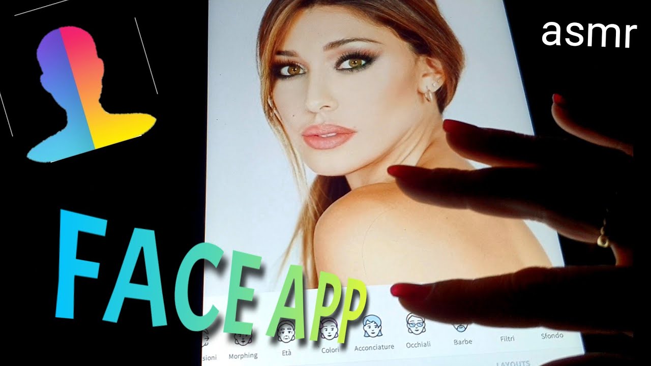 [ ASMR ] - Face App - Divertente FOTO RITOCCO - Show and Tell