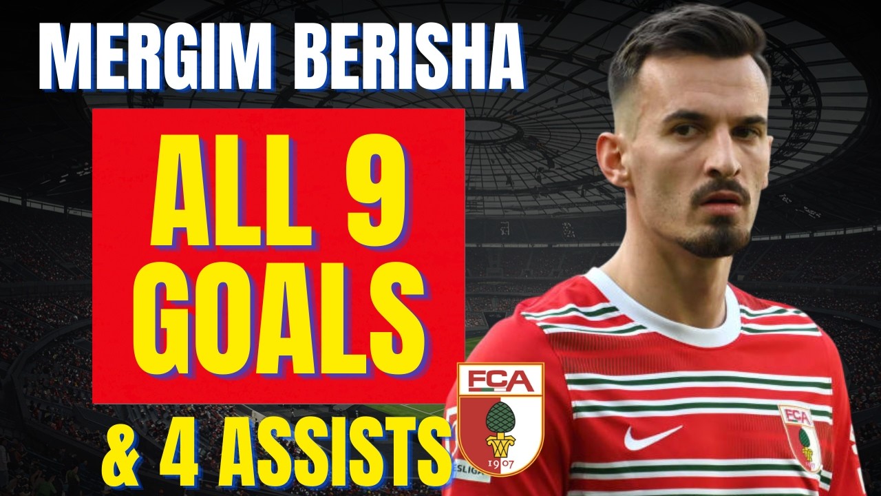 Mergim Berisha - ALL 9 GOALS & ASSISTS FOR AUGSBURG | Skills & Highlights