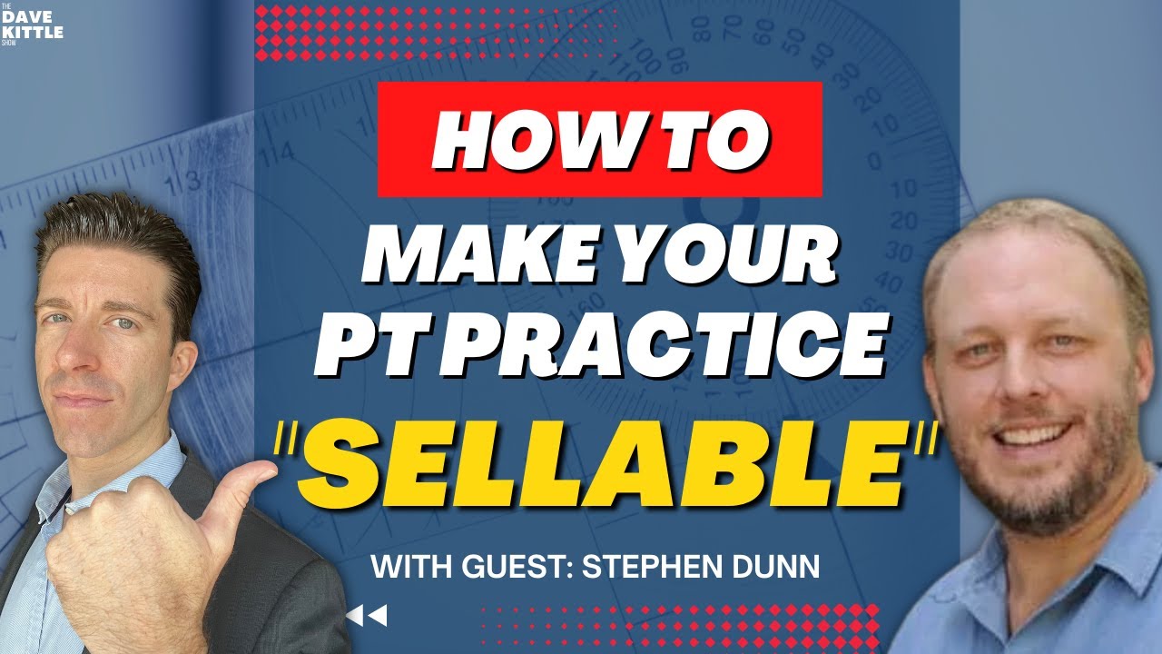 Physical Therapy Owner Getting His Practice &ldquo;Sellable&rdquo; + Investing in Self-Storage with Stephen Dunn