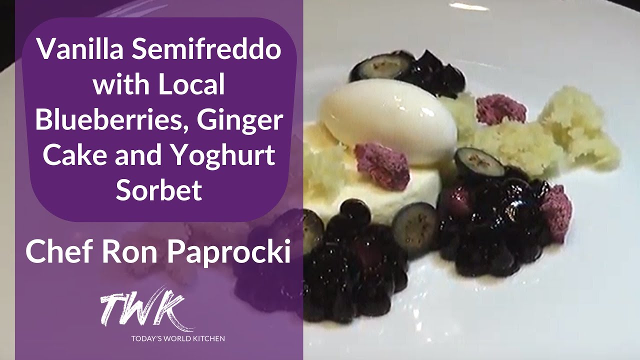 Chef Ron Paprocki's Vanilla Semifreddo with local Blueberries, Ginger Cake and Yoghurt Sorbet