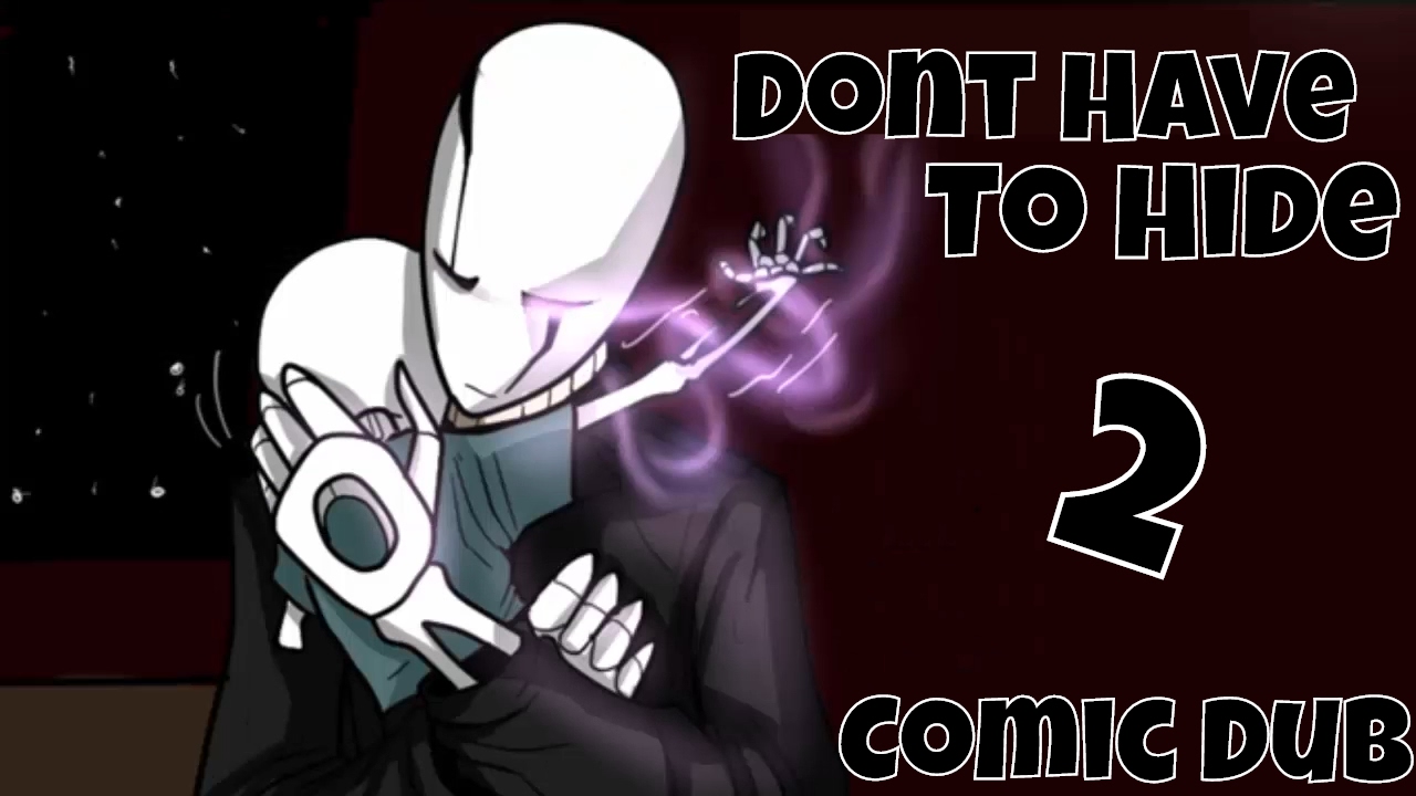 Dont Have To Hide - Part 2 - Undertale Comic Dub