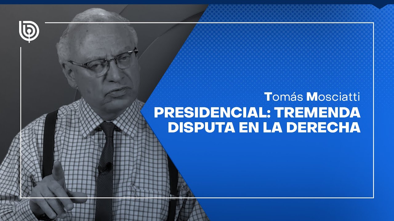 Comentario de Tomás Mosciatti: Presidencial: tremenda disputa en la Derecha
