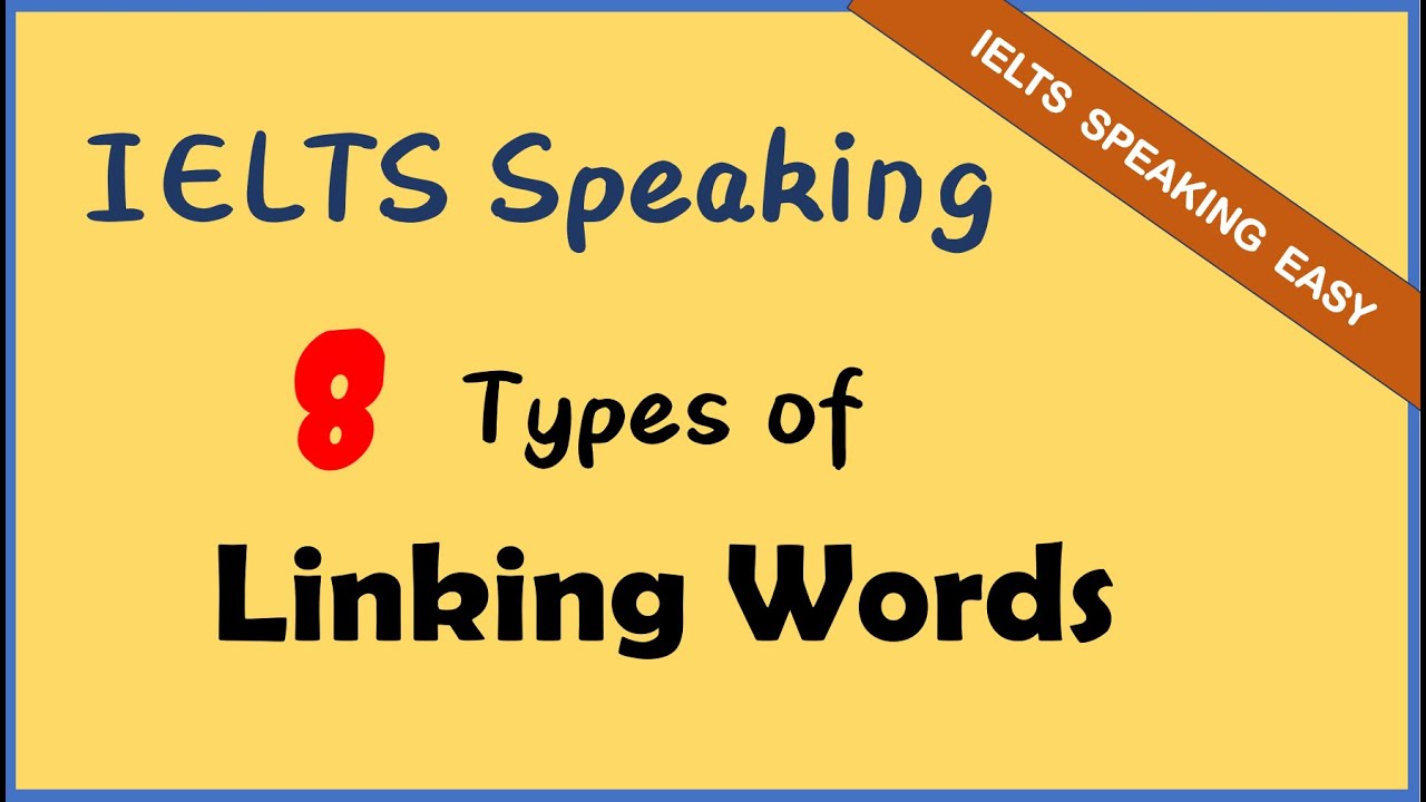 IELTS Speaking Tips: 8 Types of Linking Words