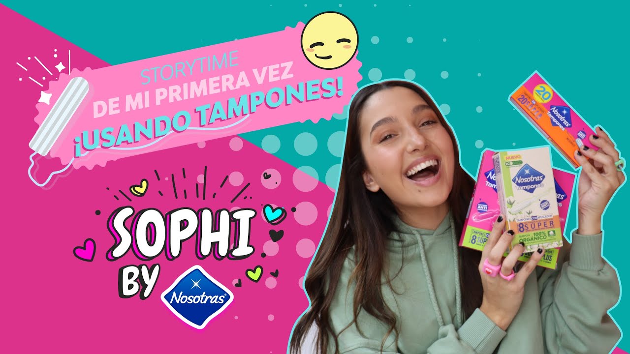STORYTIME: Mi primera vez usando tampones 🤭| Sophi By Nosotras