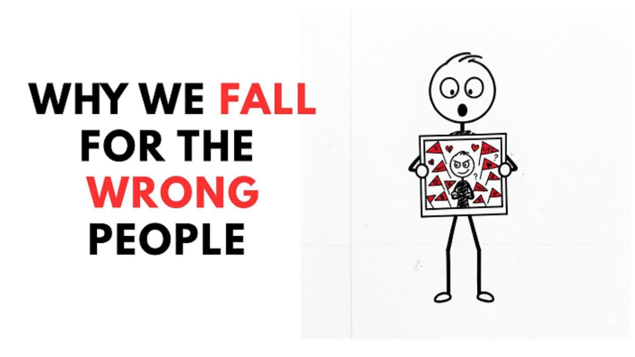 Ever Wondered Why We Fall for the Wrong Person?