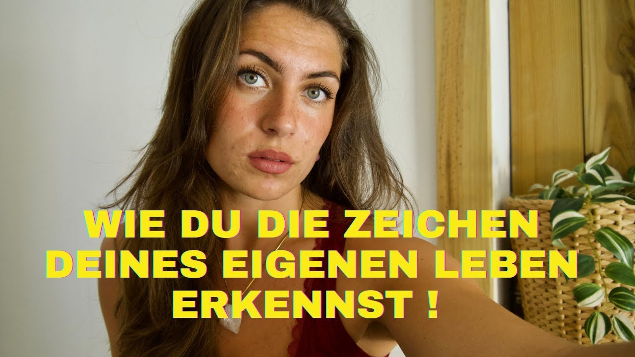 Wie du die Zeichen deines Lebens erkennst !
