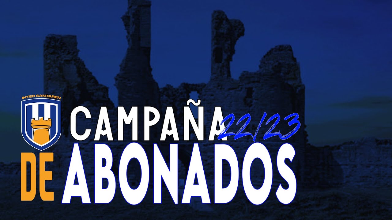 CAMPAÑA ABONADOS 22-23 |C.D. INTER SANTAREN| #CREERPARACRECER