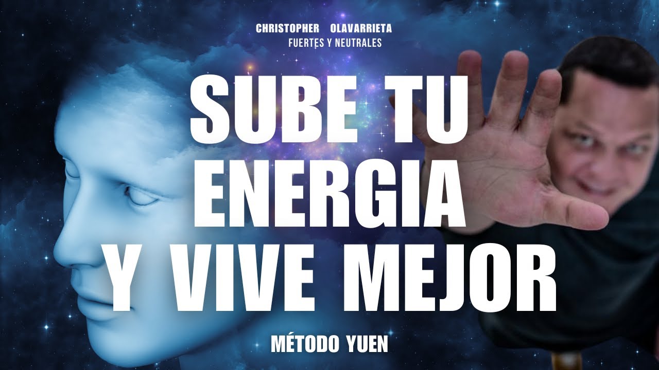 AUMENTA TU ENERGIA y DEJA de VIVIR CANSADO TODO EL TIEMPO | M&eacute;todo Yuen Christopher Olavarrieta