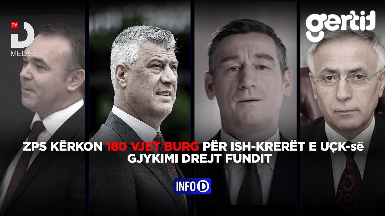 🔴ZPS KËRKON 180 VJET BURG PËR ISH-KRERËT E UÇK-së – GJYKIMI DREJT FUNDIT | INFO D | DTV Media
