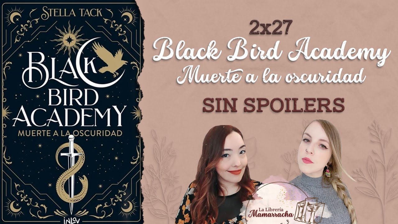 2x27 - Black Bird Academy: Muerte a la oscuridad [SIN SPOILERS