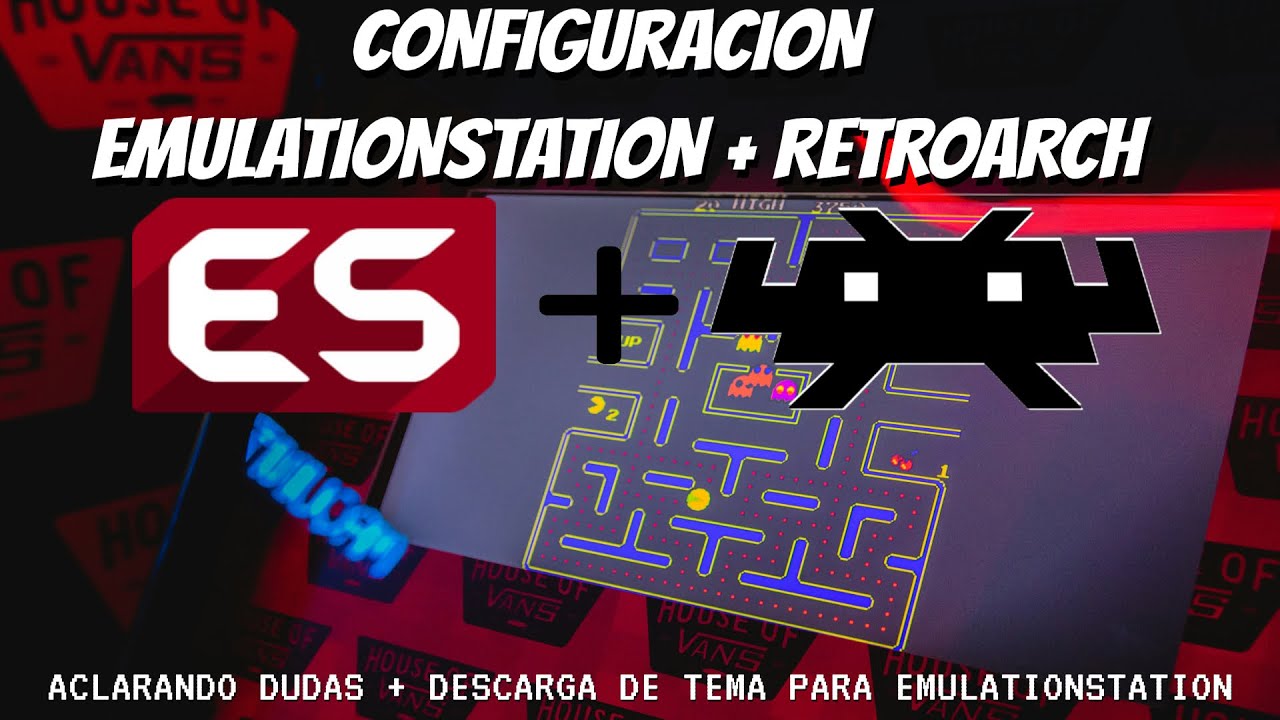 CONFIGURACION RETROARCH + EMULATIONSTATION │RESOLVIENDO DUDAS │