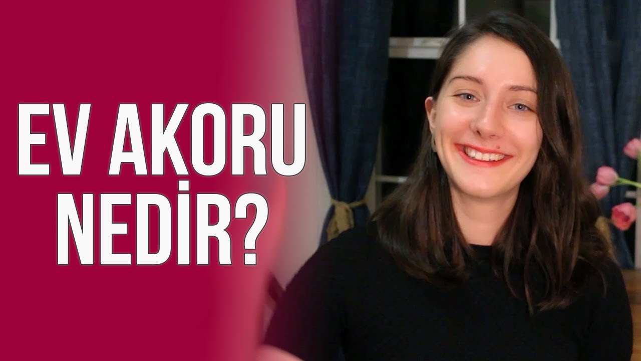 Ev Akoru Nedir?  - Nisan Ak