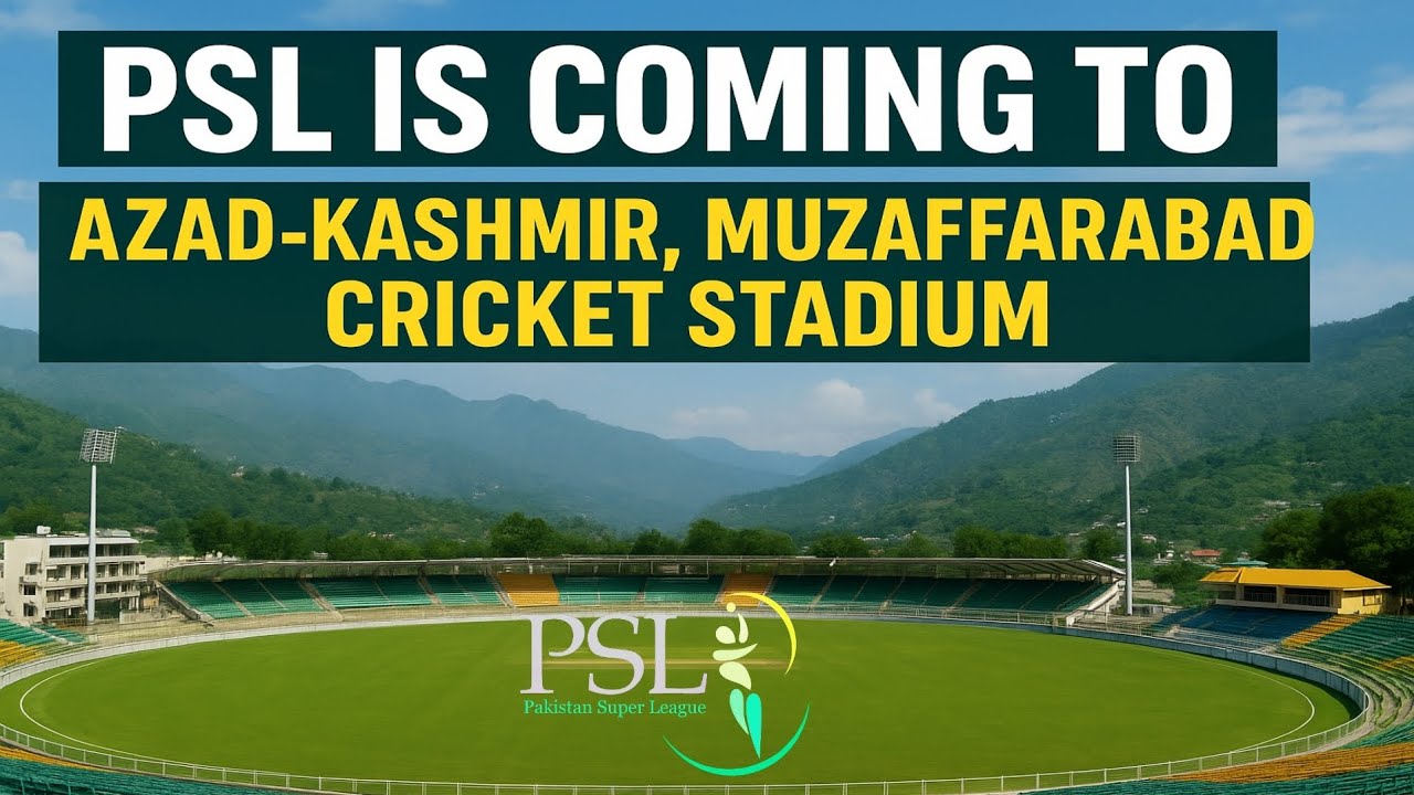 PSL Coming to Azad Kashmir! | Muzaffarabad Cricket Stadium to Host Major PSL Matches #psl11 
