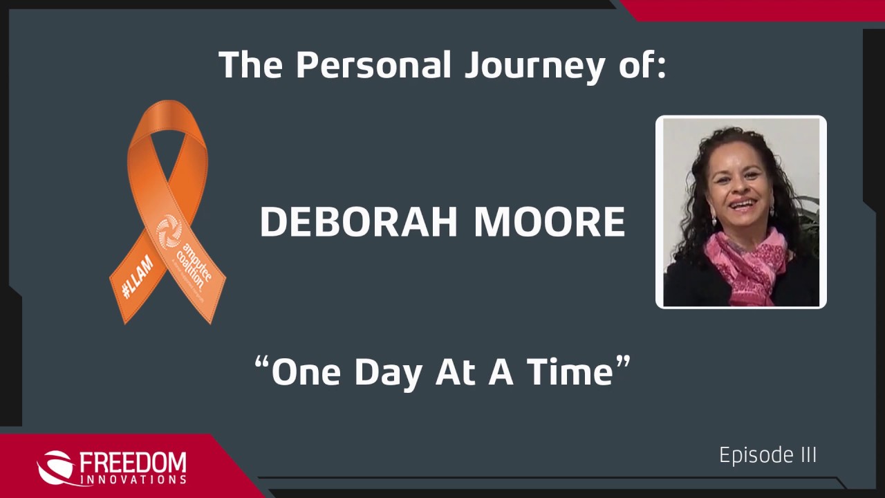 Deborah Moore Personal JourneyPersonal Journeys After Limb Loss: Episode III