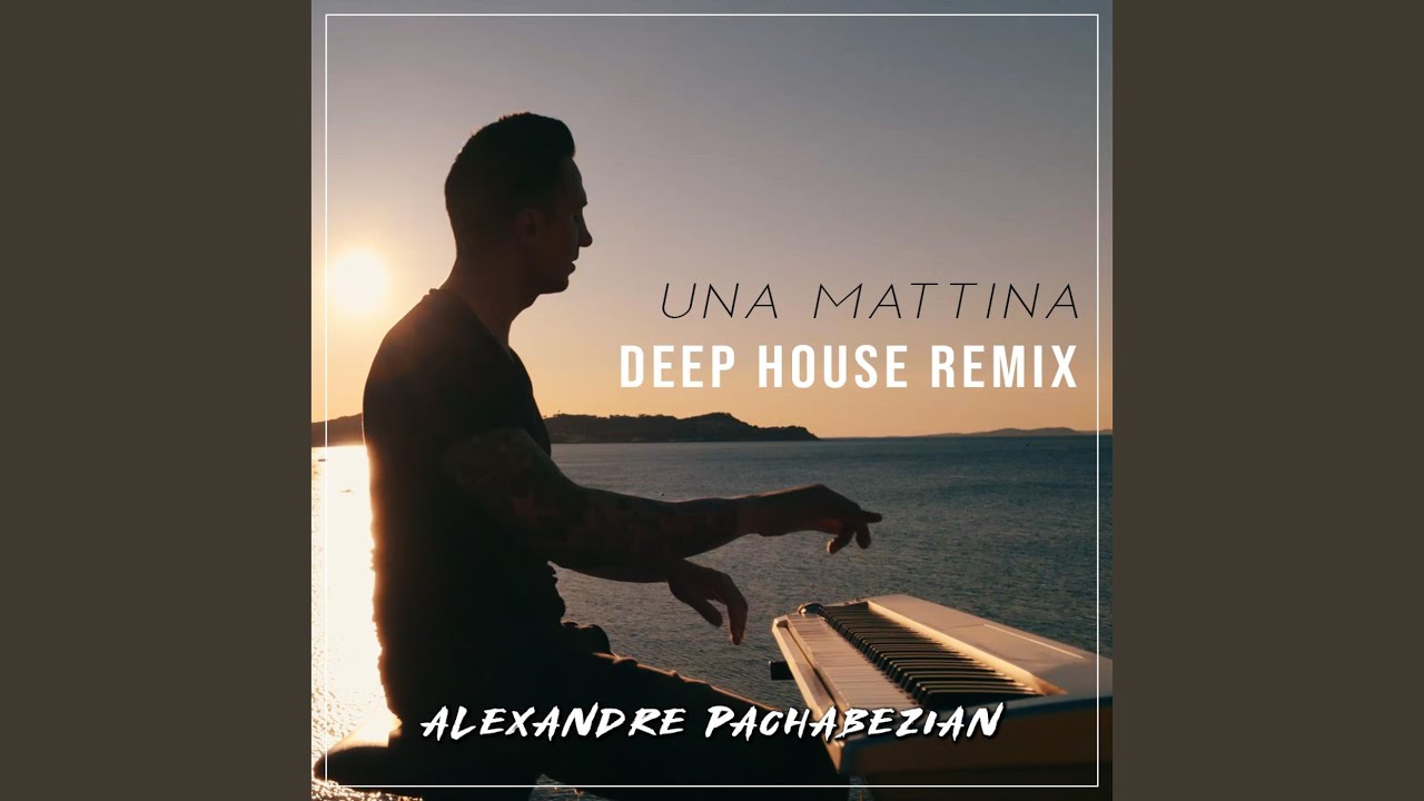 Una Mattina (Deep House Remix)