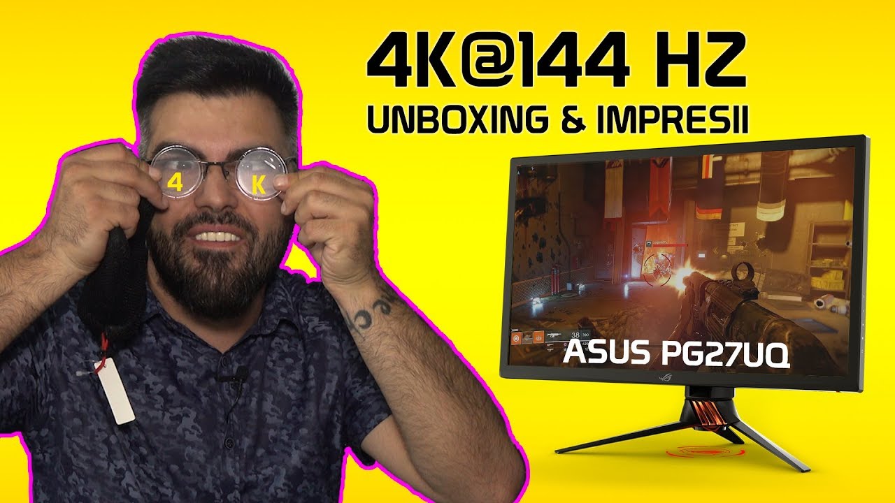 4K@144 Hz - UNBOXING & IMPRESII [ASUS PG27UQ]