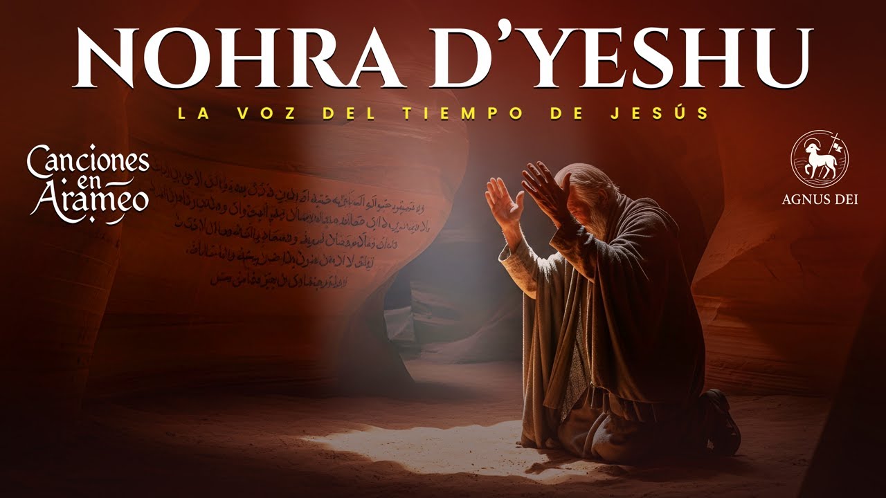ADORACIÓN EN ARAMEO – Nohra d’Yeshu | Música Sagrada de los Tiempos de Jesús