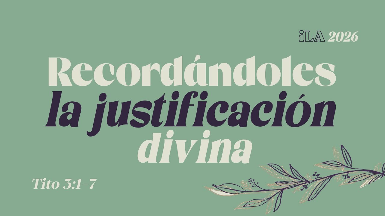 Recordándoles la justificación divina | Tito 3:1-7 | 01 febrero 2026