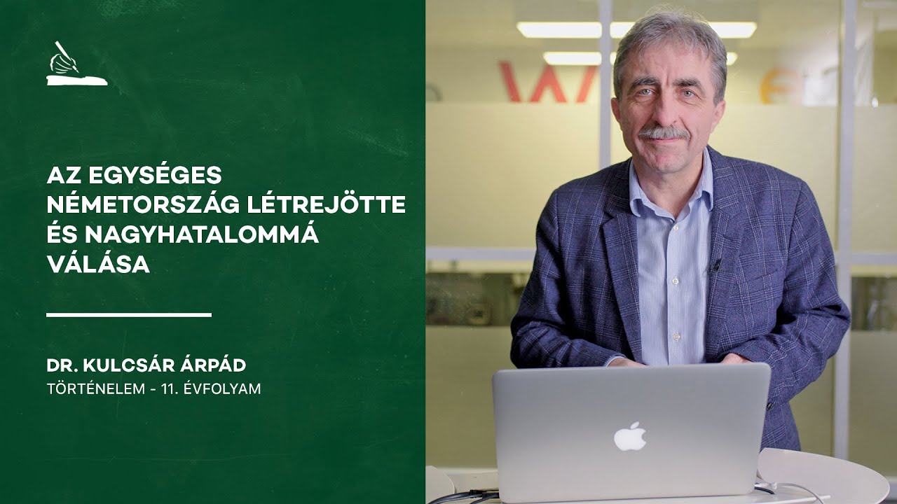 Az egységes Németország létrejötte és nagyhatalommá válása I dr. Kulcsár Árpád