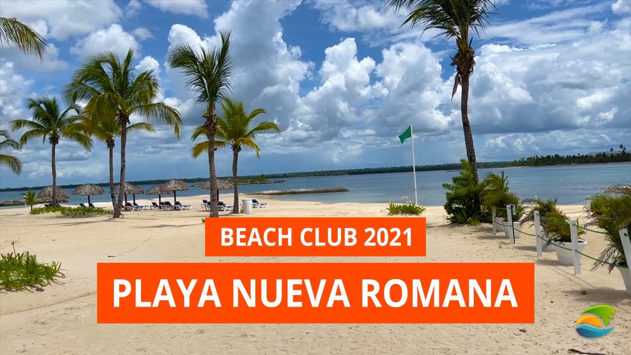 Playa Nueva Romana - Beach Club Brief Overview, the DR, 2021