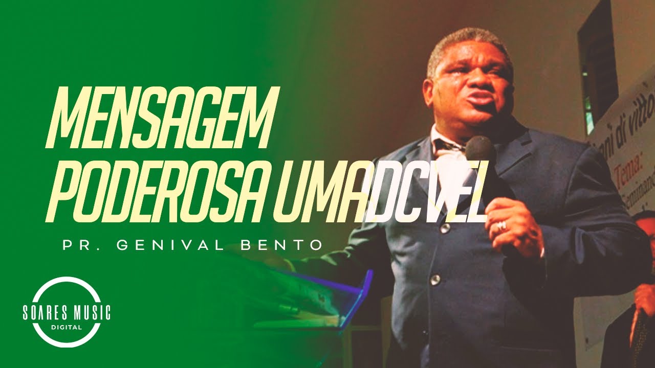 MENSAGEM PODEROSA GENIVAL BENTO UMADCVEL