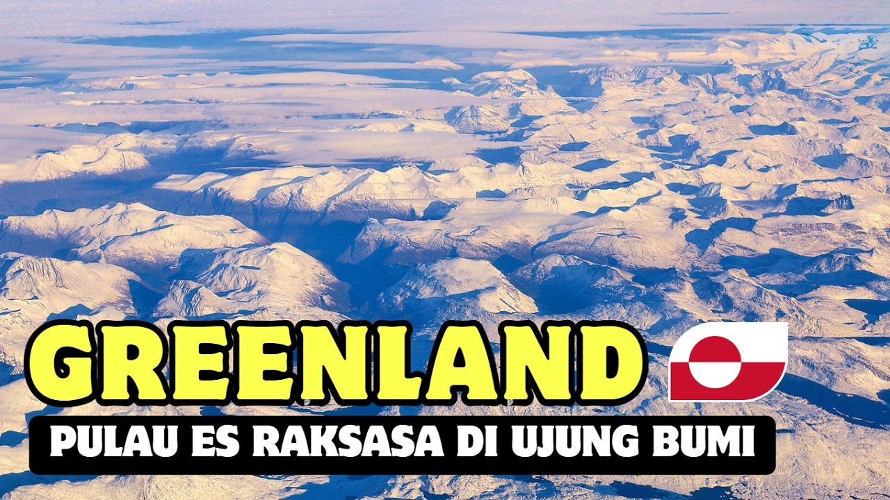Fakta Greenland, Pulau ES Raksasa di Ujung Utara Bumi