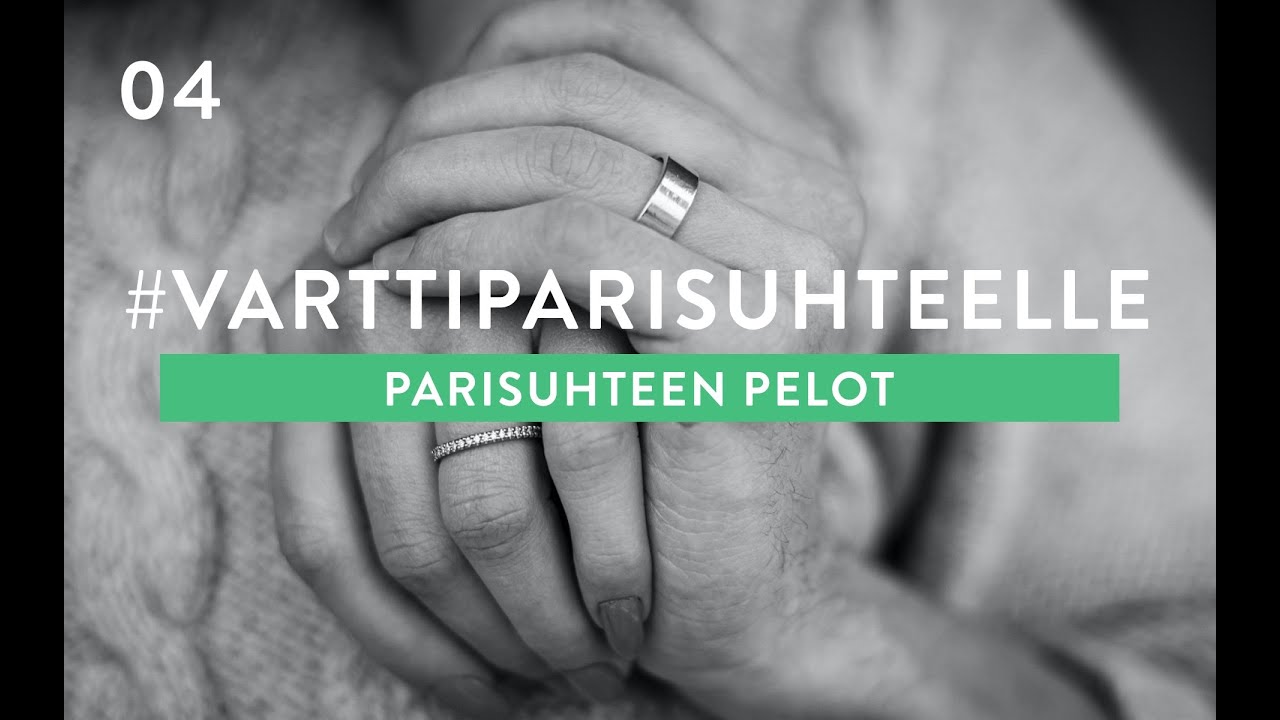 04 Vartti parisuhteelle - Parisuhteen pelot