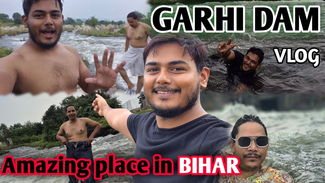 Garhi Dam Vlog 🌊 | Nahana, masti and full enjoy | Amazing place in Bihar